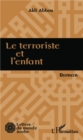 Image for Le terroriste et l&#39;enfant.