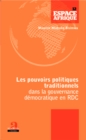 Image for Les Pouvoirs Politiques Traditionnels Dans La Gouvernance Democratique En Rdc.