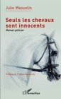 Image for Seuls les chevaux sont innocents.