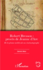 Image for Robert Bresson: proces de Jeanne d&#39;Arc: De la plume medievale au cinematographe
