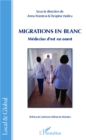 Image for Migrations en blanc: Medecins d&#39;est en ouest