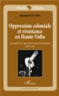 Image for Oppression coloniale et resistance en Haute-Volta: L&#39;exemple de la region de la boucle du Mouhoun - (1885-1935)