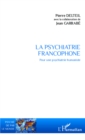 Image for La psychiatrie francophone.