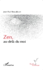 Image for Zen, au-dela du moi.
