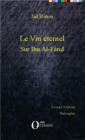 Image for Le vin eternel: Sur Ibn Al-Farid