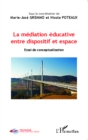 Image for La mediation educative entre dispositif et espace: Essai de conceptualisation