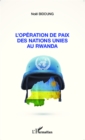 Image for L&#39;operation de paix des Nations Unies au Rwanda