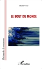 Image for Le bout du monde