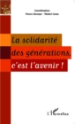 Image for La solidarite des generations, c&#39;est l&#39;avenir !