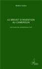 Image for Le brevet d&#39;invention au Cameroun: Les tares du contentieux civil