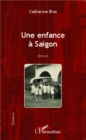 Image for Une enfance a Saigon: Roman