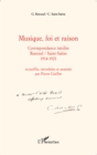 Image for Musique, foi et raison: Correspondance inedite Renoud/Saint-Saens 1914-1921
