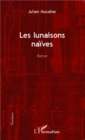 Image for Les lunaisons naives: Roman