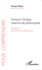 Image for Francois Chirpaz chemins de philosophie: Entretiens avec Emmanuelle Bruyas