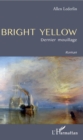Image for Bright yellow: Dernier mouillage - Roman