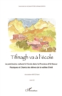 Image for Tifinagh va a l&#39;ecole: Le patrimoine culturel a l&#39;ecole dans la Province d&#39;Al Haouz - Musiques et Chants des eleves de la vallee d&#39;Imlil