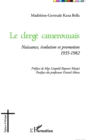 Image for Le clerge camerounais: Naissance, evolution et promotion 1935-1982