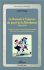 Image for La Royaute a l&#39;epreuve du passe de la Revolution (1816-1820): L&#39;experience d&#39;une monarchie representative dans une France postrevolutionnaire