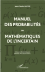 Image for Manuel des probabilites ou Mathematiques de l&#39;incertain