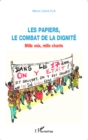 Image for Les papiers, le combat de la dignite: Mille voix, mille chants