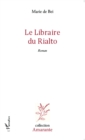 Image for Le Libraire du Rialto: Roman