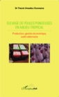 Image for Elevage de poules pondeuses en milieu tropical: Production, gestion economique, audit veterinaire