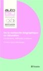 Image for De la recherche biographique en education: Fondements, methodes, pratiques