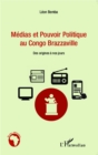 Image for Medias et pouvoir politique au Congo Brazzaville: Des origines a nos jours