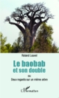 Image for Le baobab et son double ou Deux regards sur un meme arbre