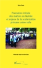 Image for Formation initiale des maitres en Guinee et enjeux de la scolarisation primaire universelle