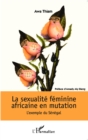 Image for La sexualite feminine africaine en mutation: L&#39;exemple du Senegal
