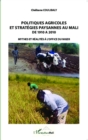 Image for Politiques agricoles et strategies paysannes au Mali de 1910 a 2010: Mythes et realites a l&#39;Office du Niger
