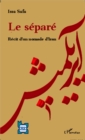 Image for Le separe: Recit d&#39;un nomade d&#39;Iran