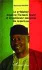 Image for Le president Amadou Toumani Toure et l&#39;experience malienne du consensus