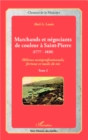 Image for Marchands et negociants de couleur a Saint-Pierre (1777-1830): Milieux socioprofessionnels, fortune et mode de vie - Tome 2