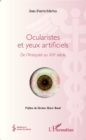 Image for Ocularistes et yeux artificiels: De l&#39;Antiquite au XXe siecle