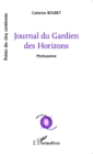 Image for Le Journal du Gardien des Horizons: Mythopoeme