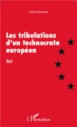 Image for Les tribulations d&#39;un technocrate europeen: Recit