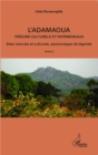 Image for L&#39;Adamaoua Tresors culturels et patrimoniaux Tome 2: Sites naturels et culturels, personnages de legendes
