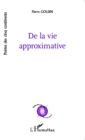 Image for De la vie approximative