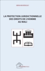 Image for La protection juridictionnelle des droits de l&#39;homme au Mali