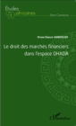 Image for Le droit des marches financiers dans l&#39;espace OHADA