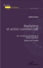 Image for Marketing et action commerciale BTS-IUT, licence professionnelle en Afrique francophone: Etudes de cas 2e edition