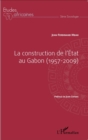 Image for La construction de l&#39;Etat au Gabon (1957-2009)