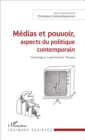 Image for Medias et pouvoir, aspects du politique contemporain: Hommage a Louis-Vincent Thomas