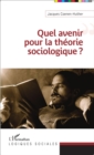 Image for Quel avenir pour la theorie sociologique ?