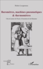 Image for Barometres, machines pneumatiques et thermometres: Chez et autour de pascal, d&#39;Amontons et de Reaumur