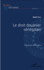 Image for Le droit douanier senegalais