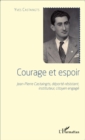 Image for Courage et espoir: Jean-Pierre Castaingts, deporte-resistant, instituteur, citoyen engage