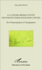 Image for La Contre-Productivite Des Institutions Socio-Educatives